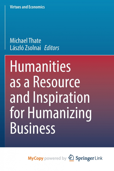 Humanities as a Resource and Inspiration for Humanizing Business