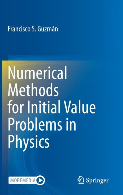 Numerical Methods for Initial Value Problems in Physics