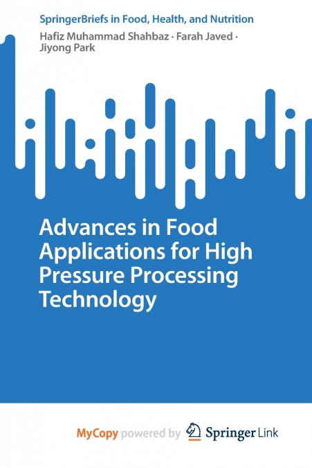 Advances in Food Applications for High Pressure Processing Technology