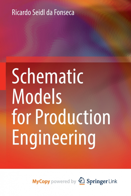 Schematic Models for Production Engineering