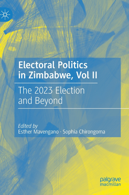 Electoral Politics in Zimbabwe, Vol II