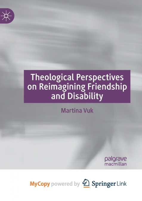 Theological Perspectives on Reimagining Friendship and Disability