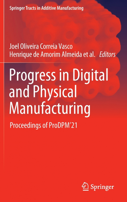 Progress in Digital and Physical Manufacturing