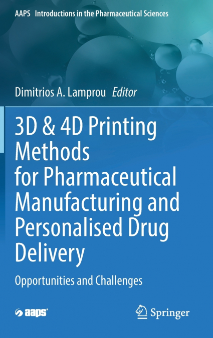 3D & 4D Printing Methods for Pharmaceutical Manufacturing and Personalised Drug Delivery