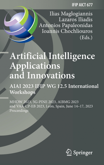 Artificial Intelligence Applications and Innovations. AIAI 2023 IFIP WG 12.5 International Workshops
