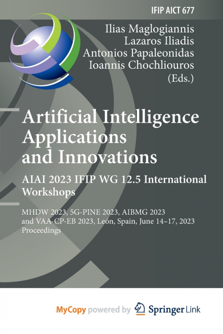 Artificial Intelligence Applications and Innovations. AIAI 2023 IFIP WG 12.5 International Workshops