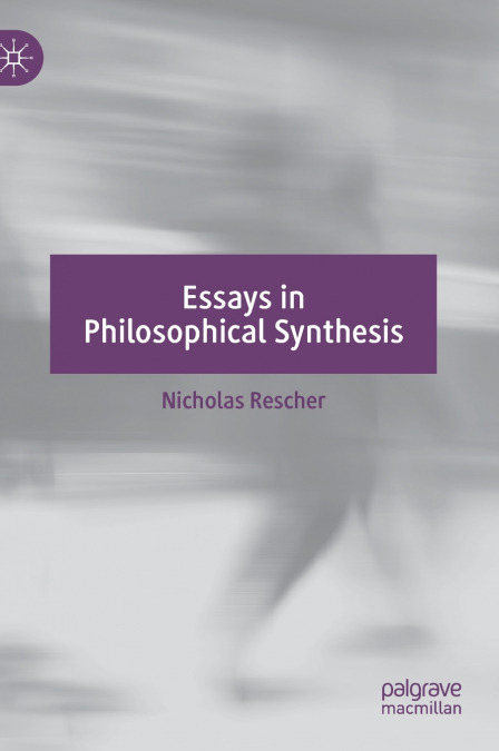 Essays in Philosophical Synthesis