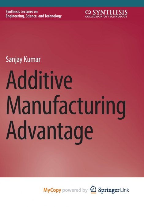 Additive Manufacturing Advantage