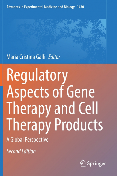 Regulatory Aspects of Gene Therapy and Cell Therapy Products