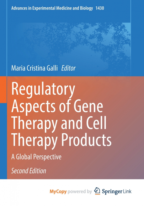 Regulatory Aspects of Gene Therapy and Cell Therapy Products