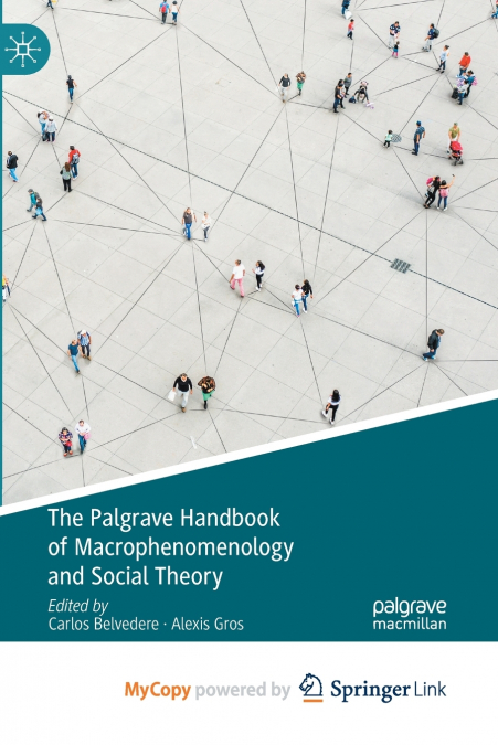 The Palgrave Handbook of Macrophenomenology and Social Theory