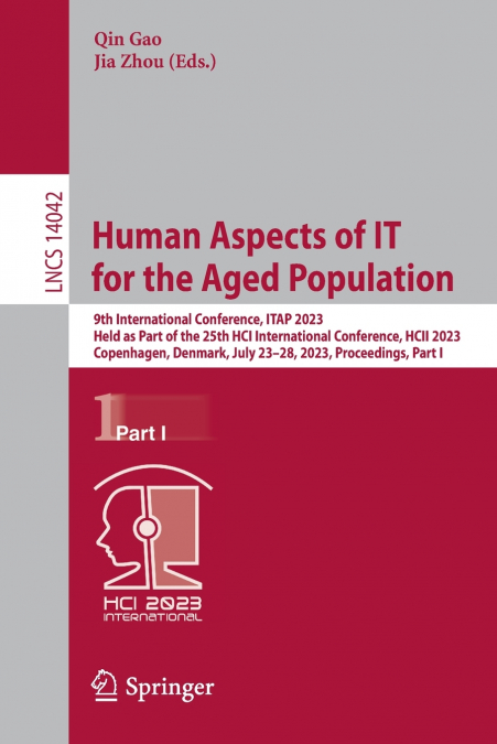 Human Aspects of IT for the Aged Population