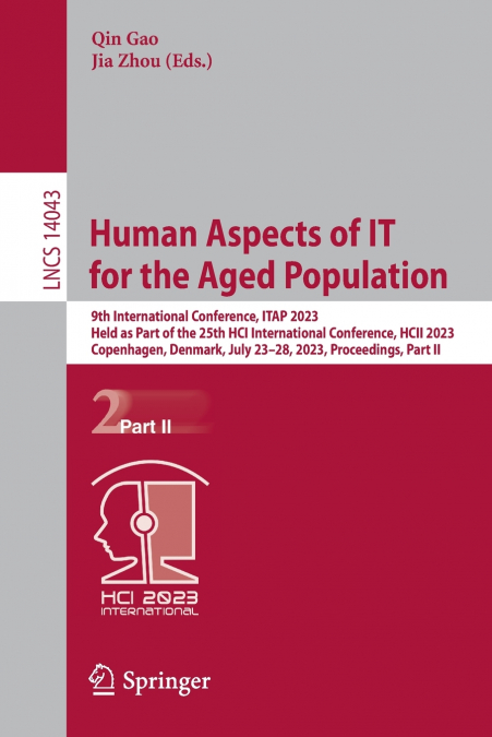 Human Aspects of IT for the Aged Population