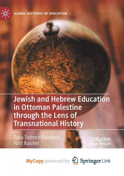 Jewish and Hebrew Education in Ottoman Palestine through the Lens of Transnational History