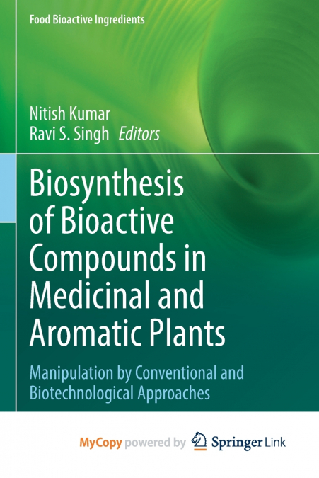 Biosynthesis of Bioactive Compounds in Medicinal and Aromatic Plants
