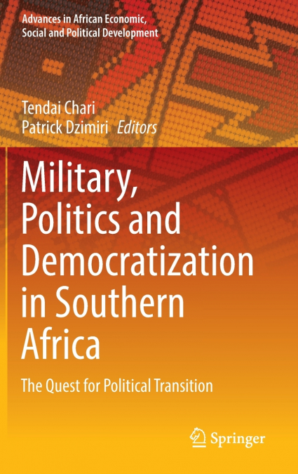 Military, Politics and Democratization in Southern Africa