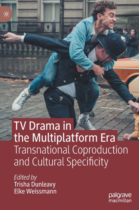 TV Drama in the Multiplatform Era