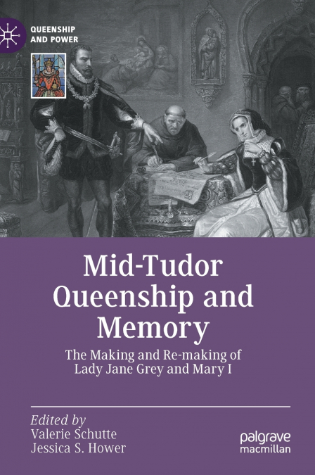Mid-Tudor Queenship and Memory