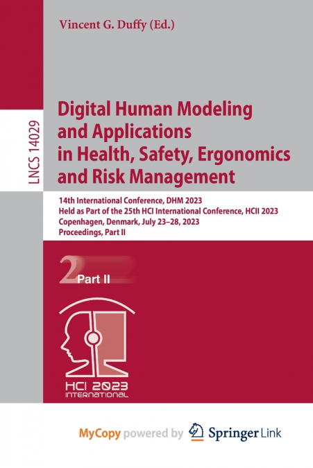 Digital Human Modeling and Applications in Health, Safety, Ergonomics and Risk Management