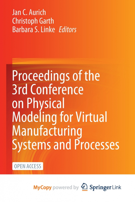 Proceedings of the 3rd Conference on Physical Modeling for Virtual Manufacturing Systems and Processes