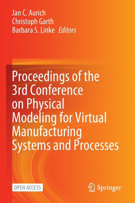 Proceedings of the 3rd Conference on Physical Modeling for Virtual Manufacturing Systems and Processes