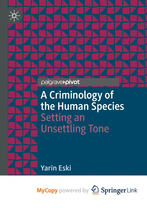 A Criminology of the Human Species