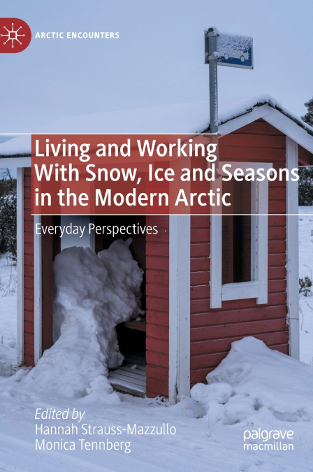 Living and Working With Snow, Ice and Seasons in the Modern Arctic