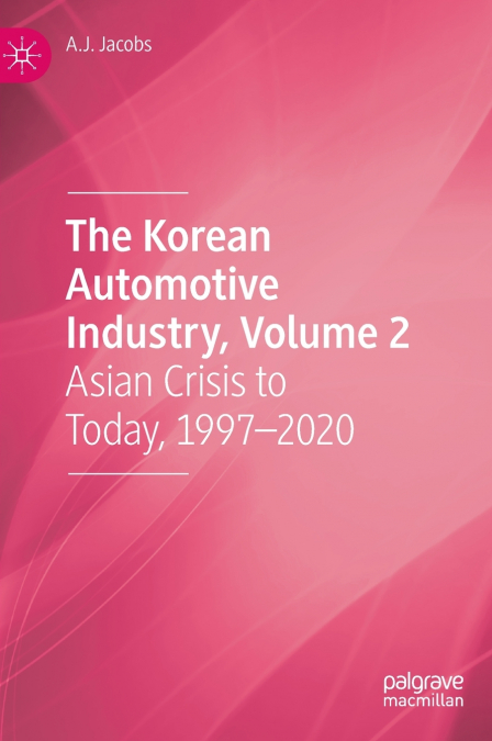 The Korean Automotive Industry, Volume 2