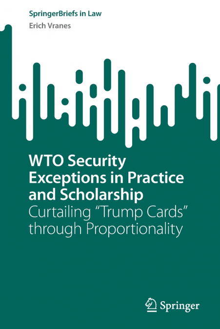 WTO Security Exceptions in Practice and Scholarship
