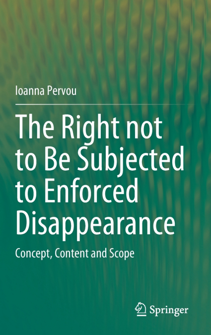 The Right not to Be Subjected to Enforced Disappearance