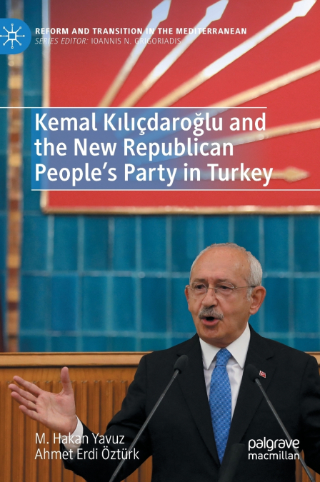Kemal Kılıçdaroğlu and the New Republican People’s Party in Turkey