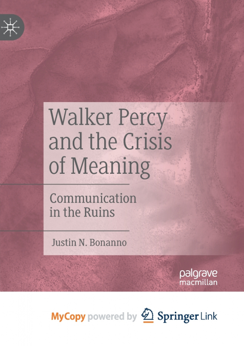 Walker Percy and the Crisis of Meaning