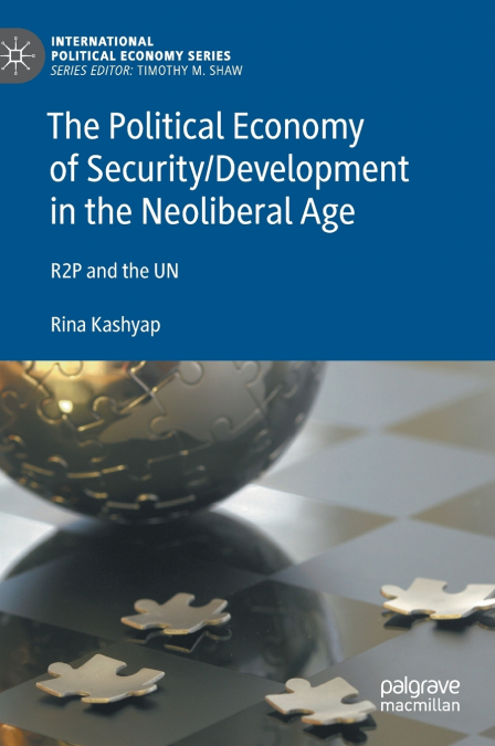 The Political Economy of Security/Development in the Neoliberal Age