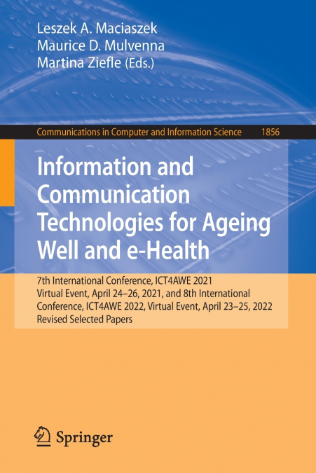 Information and Communication Technologies for Ageing Well and e-Health
