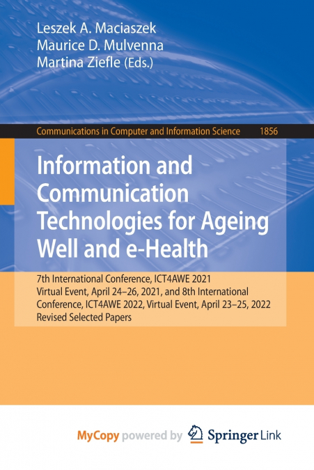 Information and Communication Technologies for Ageing Well and e-Health