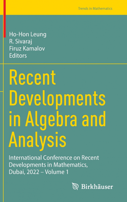 Recent Developments in Algebra and Analysis