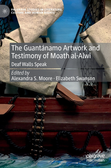 The Guantánamo Artwork and Testimony of Moath Al-Alwi