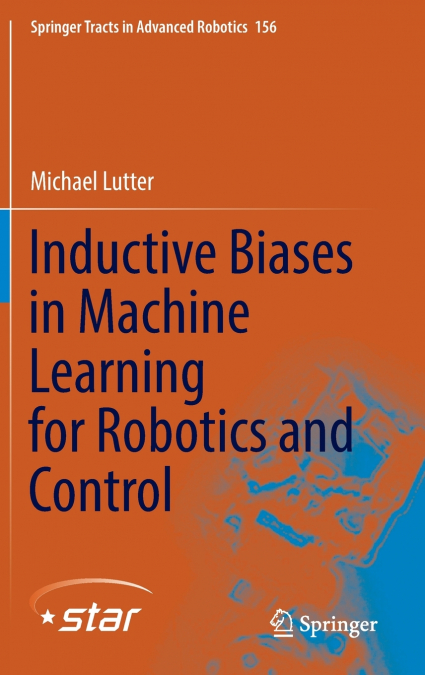Inductive Biases in Machine Learning for Robotics and Control