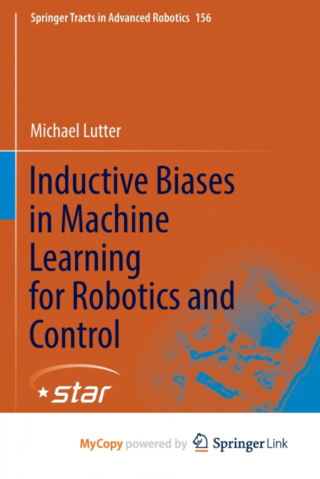 Inductive Biases in Machine Learning for Robotics and Control