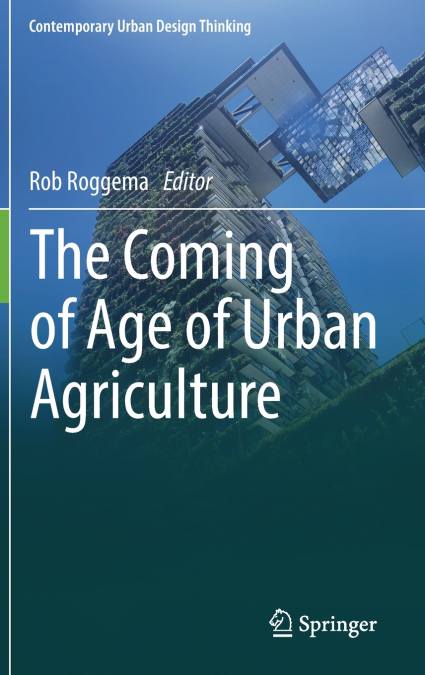 The Coming of Age of Urban Agriculture
