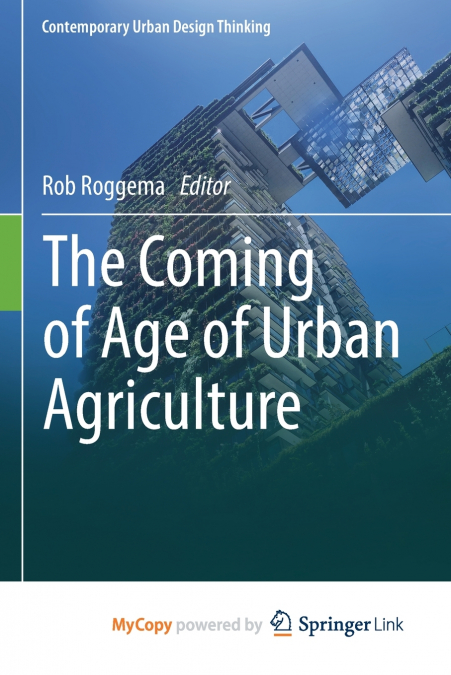 The Coming of Age of Urban Agriculture