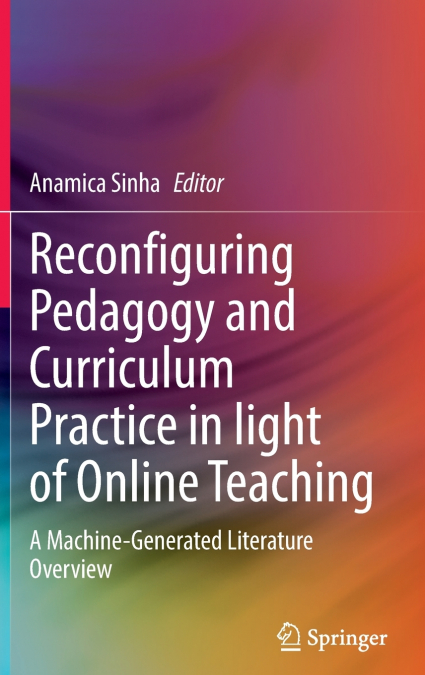 Reconfiguring Pedagogy and Curriculum Practice in Light of Online Teaching