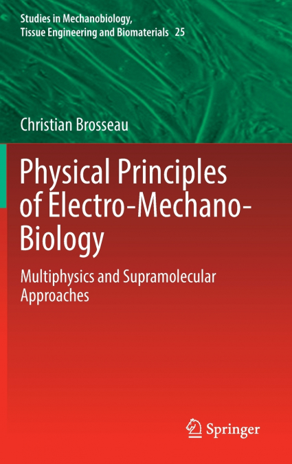 Physical Principles of Electro-Mechano-Biology