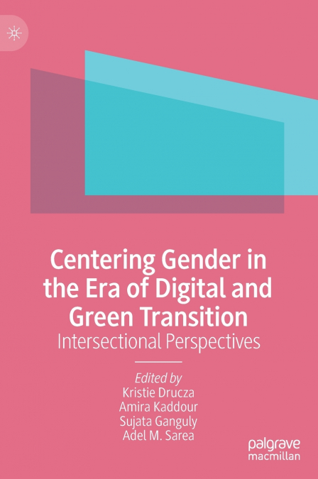 Centering Gender in the Era of Digital and Green Transition