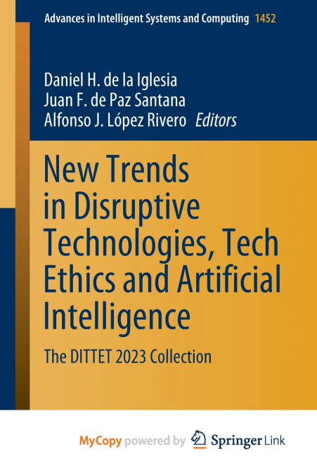 New Trends in Disruptive Technologies, Tech Ethics and Artificial Intelligence