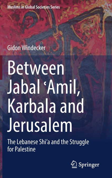 Between Jabal ʿAmil, Karbala and Jerusalem