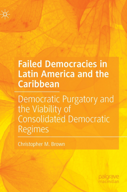 Failed Democracies in Latin America and the Caribbean