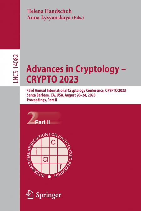 Advances in Cryptology - CRYPTO 2023