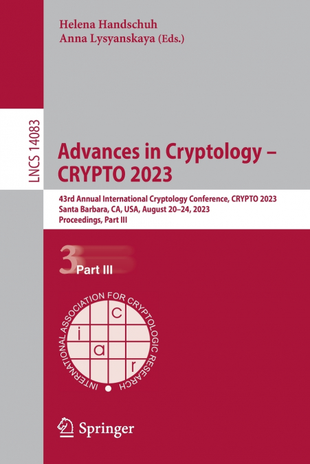 Advances in Cryptology - CRYPTO 2023