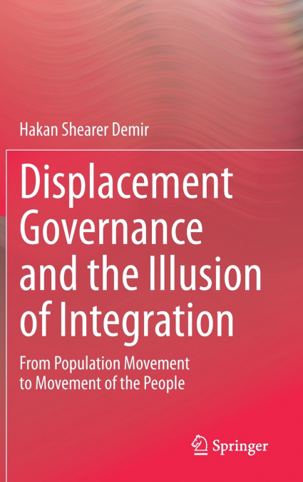 Displacement Governance and the Illusion of Integration
